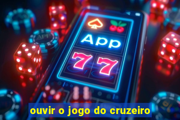 ouvir o jogo do cruzeiro